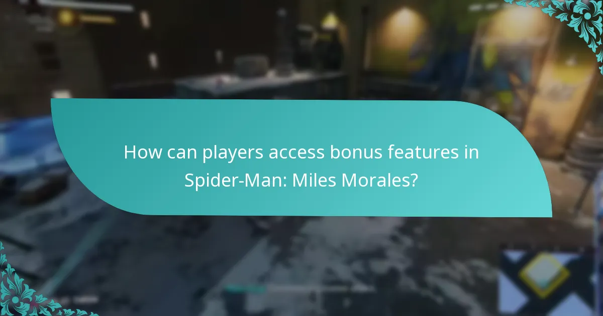 How can players access bonus features in Spider-Man: Miles Morales?