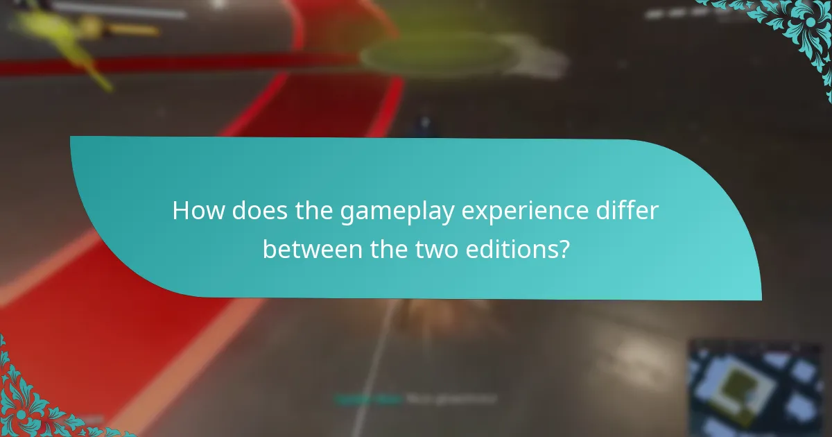 How does the gameplay experience differ between the two editions?