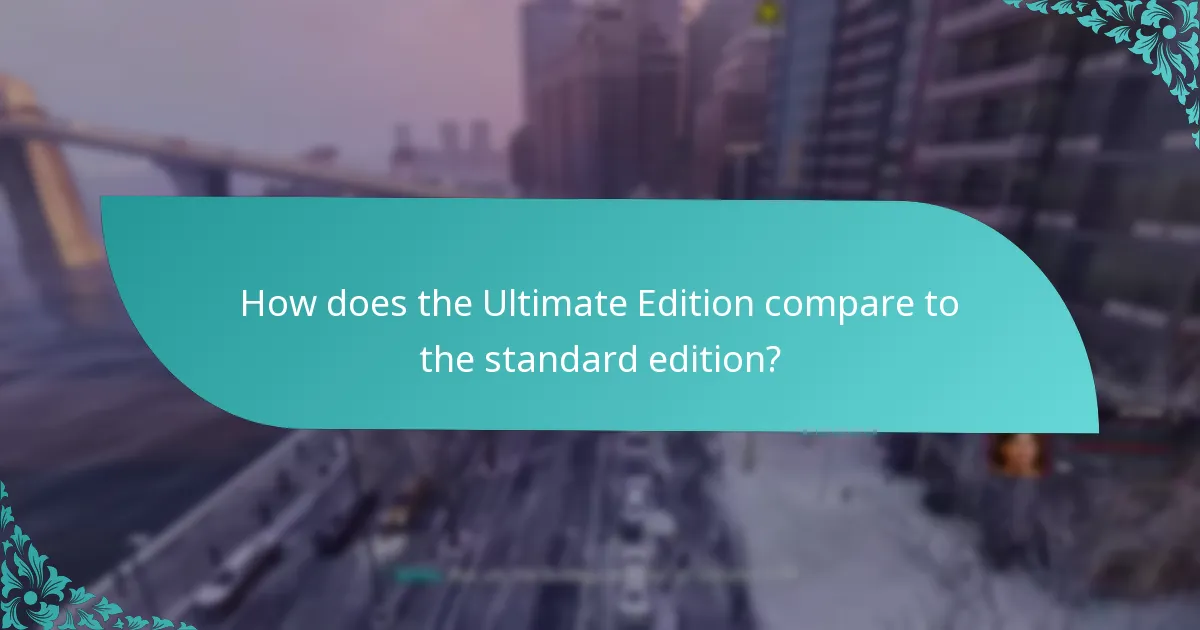 How does the Ultimate Edition compare to the standard edition?