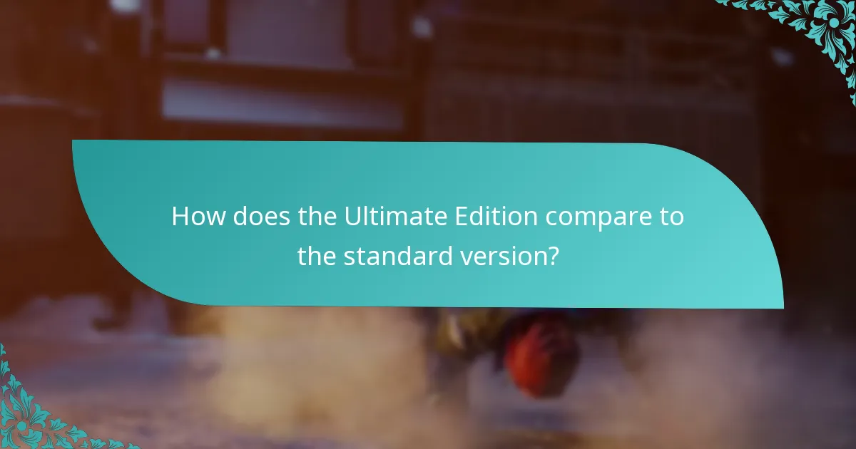 How does the Ultimate Edition compare to the standard version?