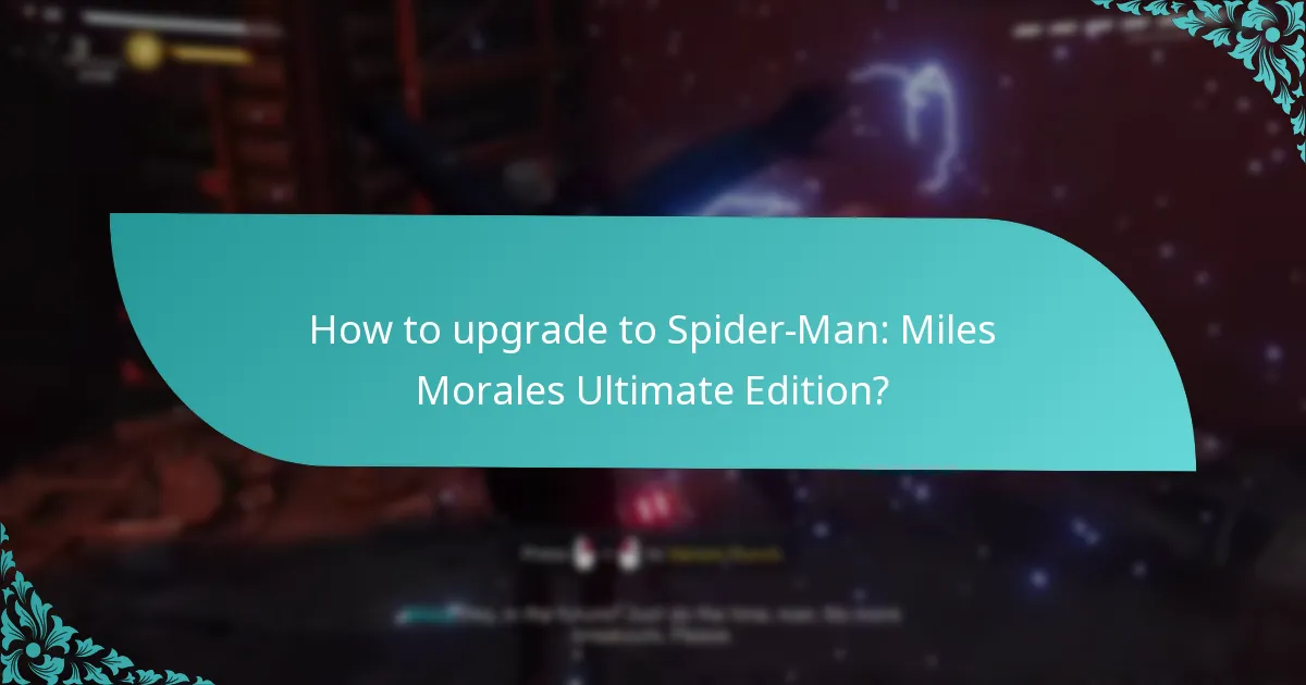 How to upgrade to Spider-Man: Miles Morales Ultimate Edition?