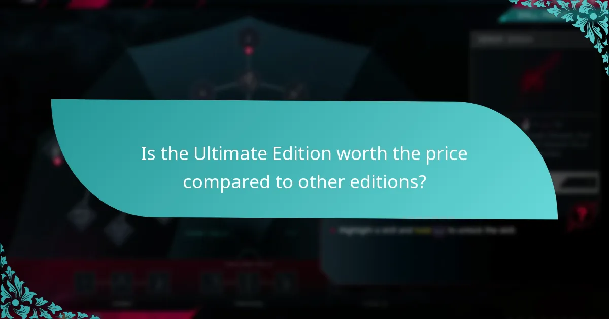 Is the Ultimate Edition worth the price compared to other editions?