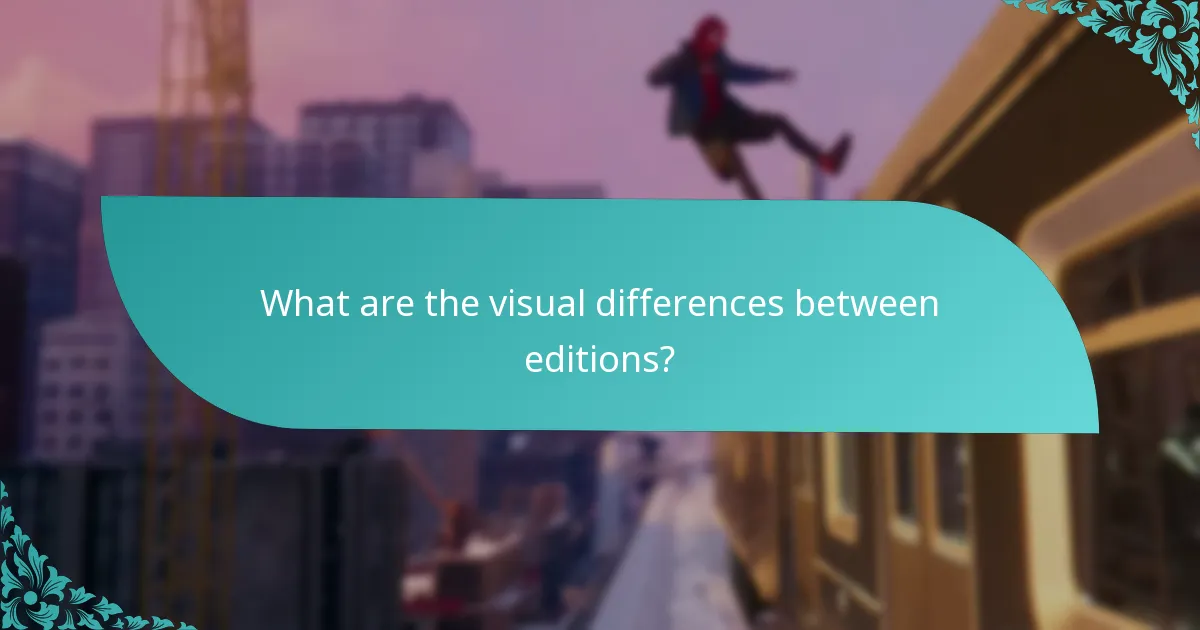 What are the visual differences between editions?