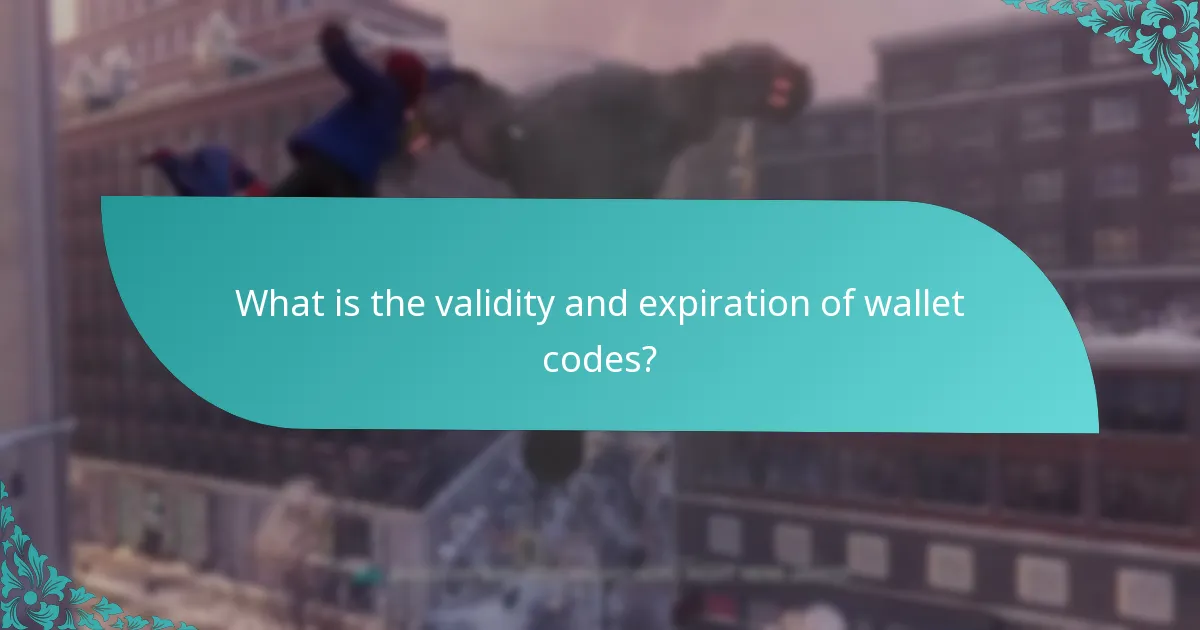 What is the validity and expiration of wallet codes?