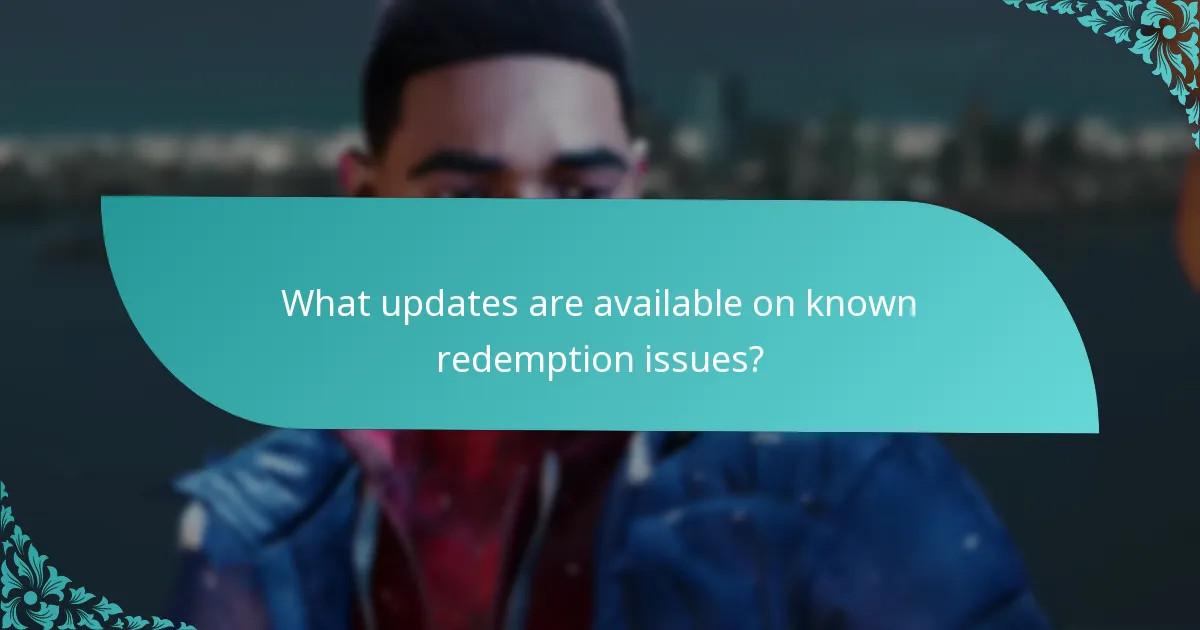 What updates are available on known redemption issues?