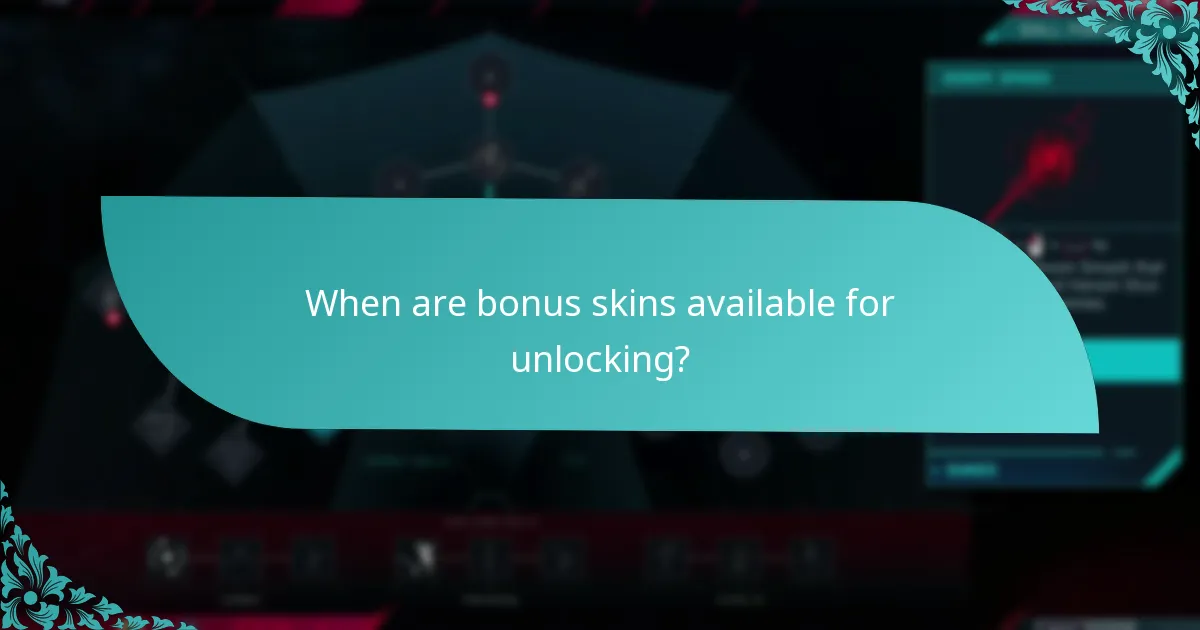 When are bonus skins available for unlocking?